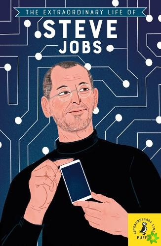 Extraordinary Life of Steve Jobs