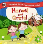 Hansel and Gretel: Ladybird First Favourite Tales