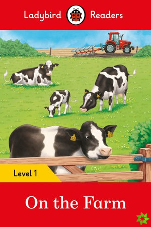Ladybird Readers Level 1 - On the Farm (ELT Graded Reader)