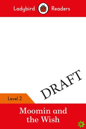 Ladybird Readers Level 2 - Moomin - The Wish (ELT Graded Reader)