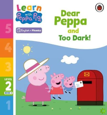 Learn with Peppa Phonics Level 2 Book 2  Dear Peppa and Too Dark! (Phonics Reader)