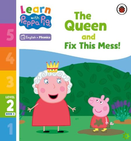 Learn with Peppa Phonics Level 2 Book 3  The Queen and Fix This Mess! (Phonics Reader)