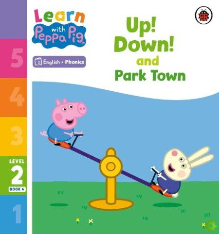 Learn with Peppa Phonics Level 2 Book 4  Up! Down! and Park Town (Phonics Reader)