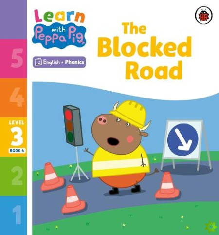 Learn with Peppa Phonics Level 3 Book 4  The Blocked Road (Phonics Reader)