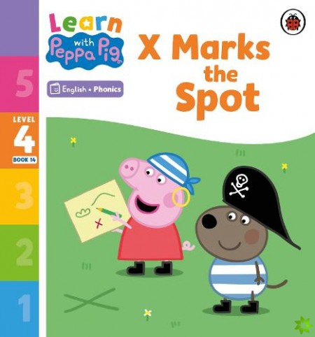 Learn with Peppa Phonics Level 4 Book 14  X Marks the Spot (Phonics Reader)