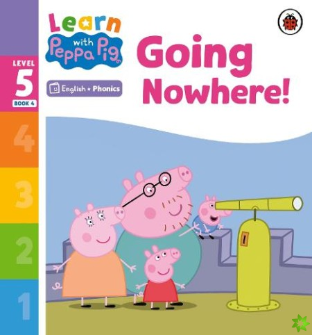Learn with Peppa Phonics Level 5 Book 4  Going Nowhere! (Phonics Reader)