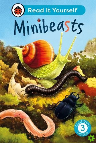 Minibeasts: Read It Yourself - Level 3 Confident Reader