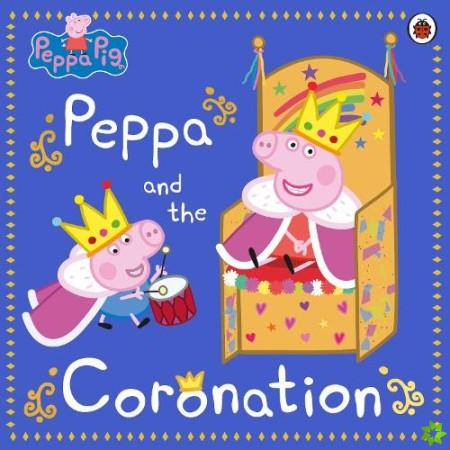Peppa Pig: Peppa and the Coronation