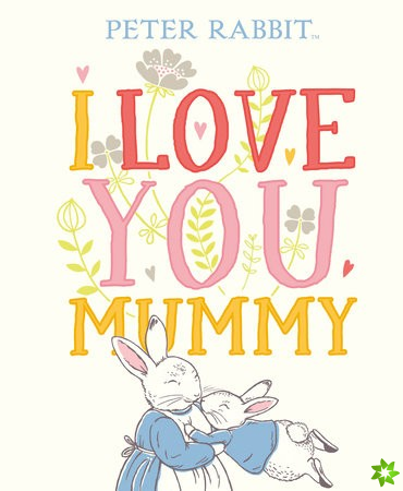 Peter Rabbit I Love You Mummy