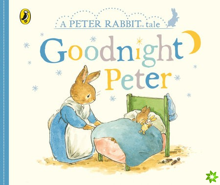 Peter Rabbit Tales  Goodnight Peter