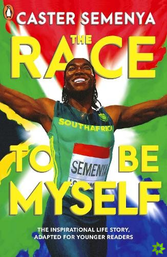 Race To Be Myself: Adapted for Younger Readers
