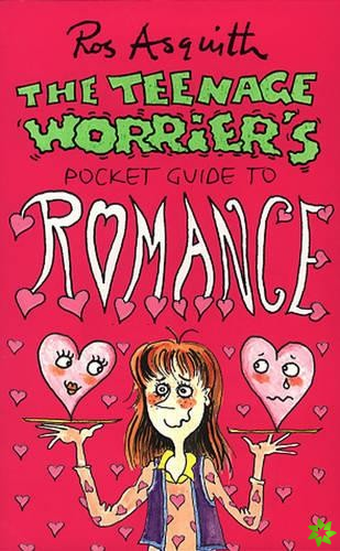 Teenage Worrier's Guide To Romance