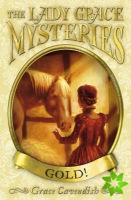 The Lady Grace Mysteries: Gold