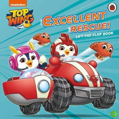 Top Wing: Excellent Rescue, A Lift-the-Flap Book