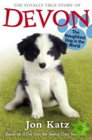Totally True Story of Devon The Naughtiest Dog in the World