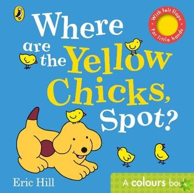 Where are the Yellow Chicks, Spot?