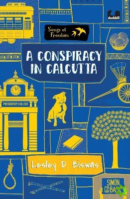 Conspiracy in Calcutta (Series: Songs of Freedom)