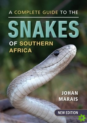Complete Guide to the Snakes of Southern Africa