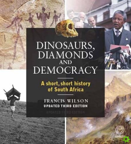 Dinosaurs, Diamonds & Democracy 3rd edition