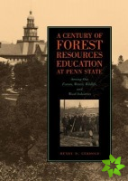 Century of Forest Resources Education at Penn State