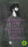 Conservative Echoes in Fin-de-Siecle Parisian Art Criticism