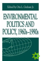 Environmental Politics and Policy, 1960s-1990s