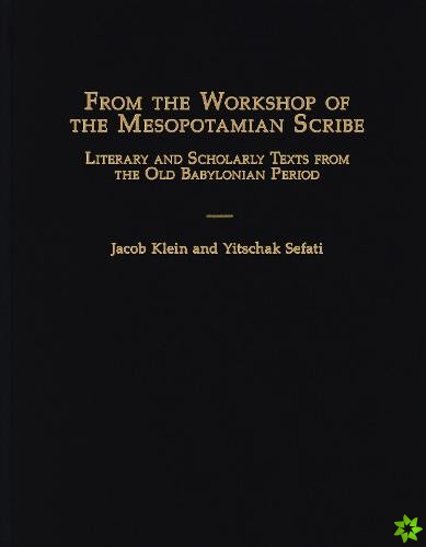 From the Workshop of the Mesopotamian Scribe