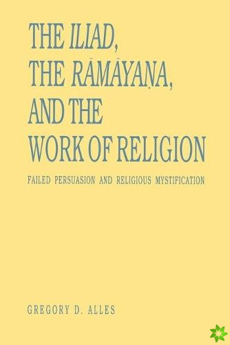 Iliad, the Ramayana, and the Work of Religion