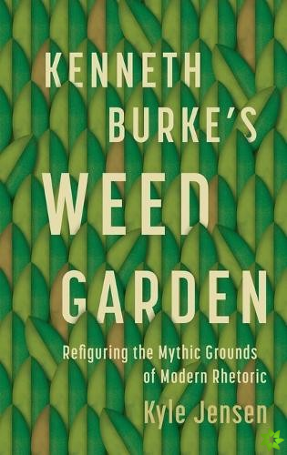 Kenneth Burkes Weed Garden