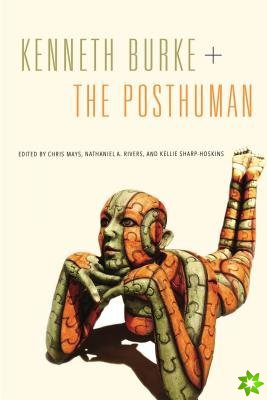 Kenneth Burke + The Posthuman
