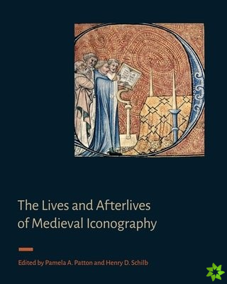 Lives and Afterlives of Medieval Iconography
