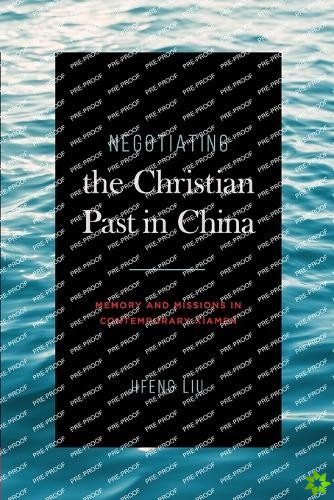 Negotiating the Christian Past in China