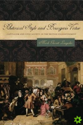 Rhetorical Style and Bourgeois Virtue