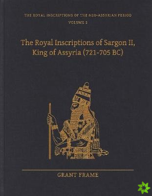 Royal Inscriptions of Sargon II, King of Assyria (721705 BC)