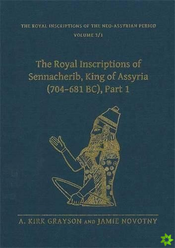 Royal Inscriptions of Sennacherib, King of Assyria (704681 BC), Part 1