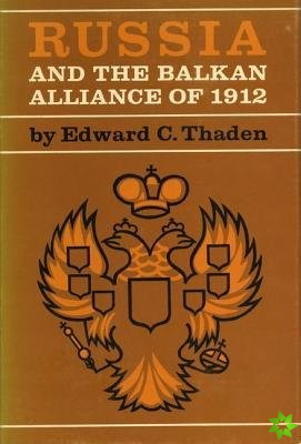 Russia and the Balkan Alliance of 1912