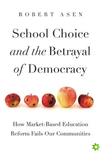 School Choice and the Betrayal of Democracy