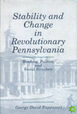 Stability and Change in Revolutionary Pennsylvania