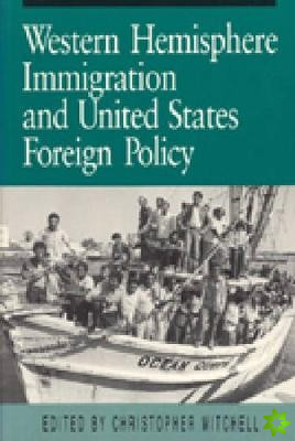 Western Hemisphere Immigration and United States Foreign Policy
