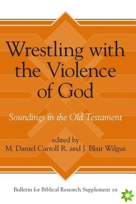 Wrestling with the Violence of God