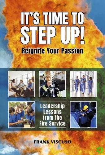 It's Time to Step Up! Leadership Lessons from the Fire Service