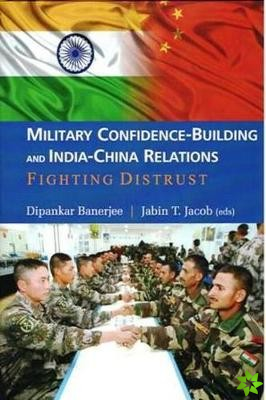 Military Confidence-Building and India-China Relations