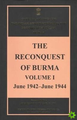 Reconquest of Burma, Volume I