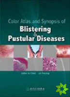 Color Atlas and Synopsis of Blistering and Pustular Diseases