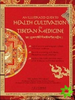 Illustrated Guide to Health Cultivation with Tibetan Medicine