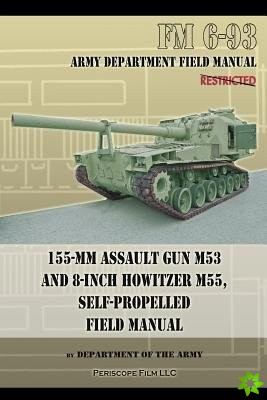 155-mm Assault Gun M53 and 8-inch Howitzer M55, Self Propelled Field Manual