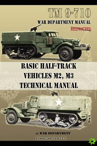 Basic Half-Track Vehicles M2, M3 Technical Manual