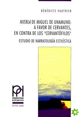 «Niebla» de Miguel de Unamuno: A favor de Cervantes, en contra de los «cervantofilos»