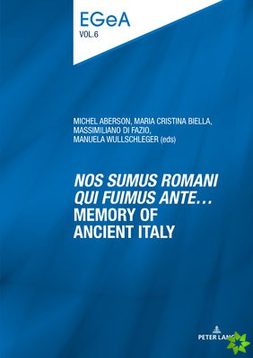 Nos sumus Romani qui fuimus ante Memory of ancient Italy