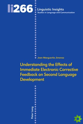 Understanding the Effects of Immediate Electronic Corrective Feedback on Second Language Development